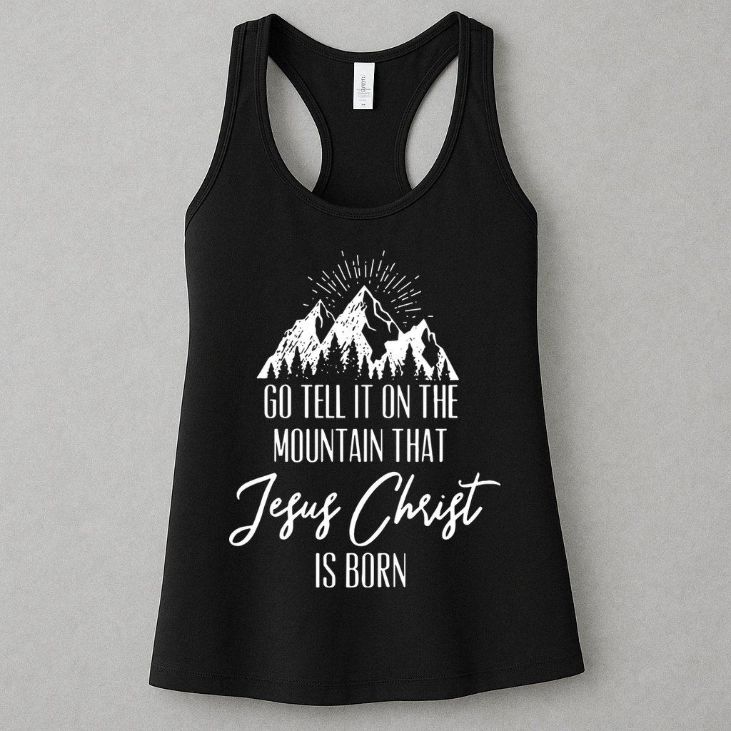 Go Tell It On The Mountain That Jesus Christ Is Born Womens Tank Top