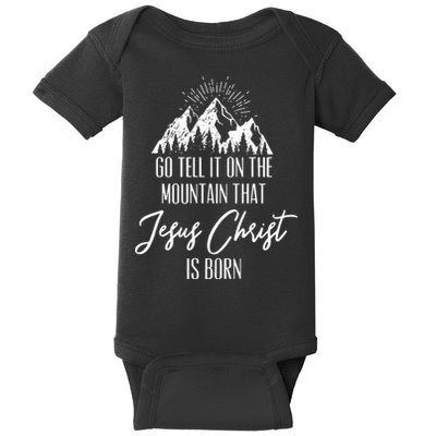 Go Tell It On The Mountain That Jesus Christ Is Born Baby Bodysuit