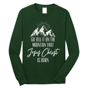 Go Tell It On The Mountain That Jesus Christ Is Born Long Sleeve Shirt