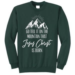 Go Tell It On The Mountain That Jesus Christ Is Born Sweatshirt