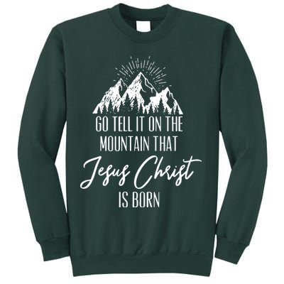 Go Tell It On The Mountain That Jesus Christ Is Born Sweatshirt