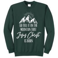 Go Tell It On The Mountain That Jesus Christ Is Born Sweatshirt