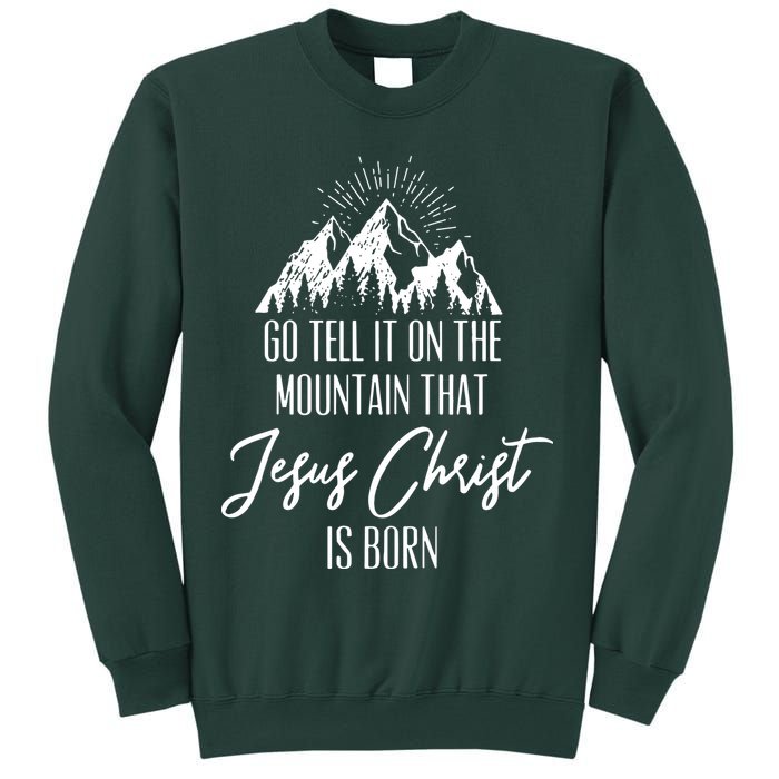 Go Tell It On The Mountain That Jesus Christ Is Born Sweatshirt