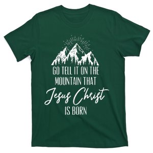 Go Tell It On The Mountain That Jesus Christ Is Born T-Shirt