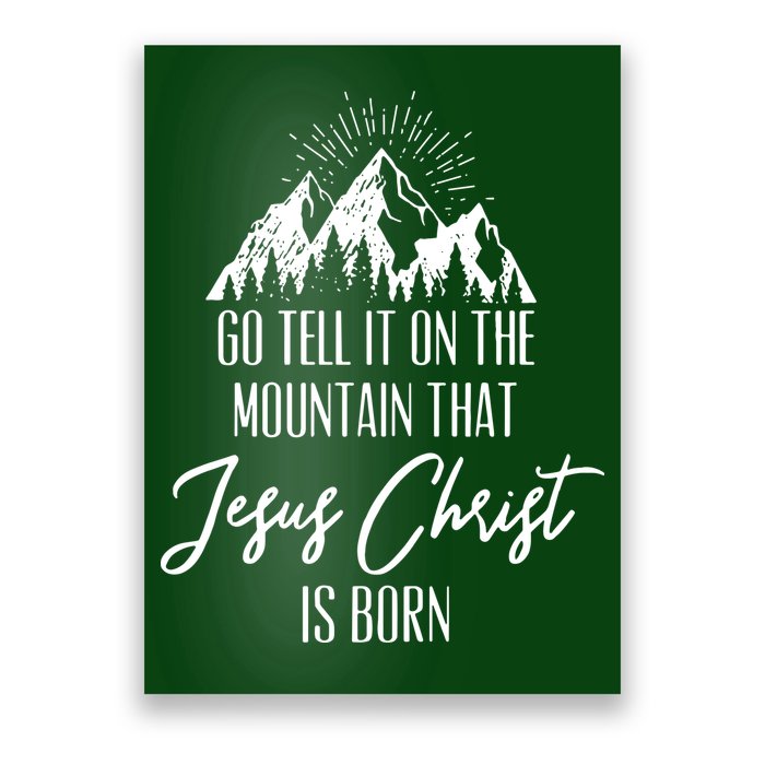 Go Tell It On The Mountain That Jesus Christ Is Born Poster