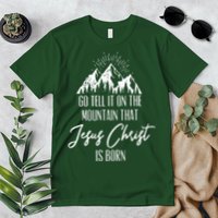 Go Tell It On The Mountain That Jesus Christ Is Born Premium T-Shirt