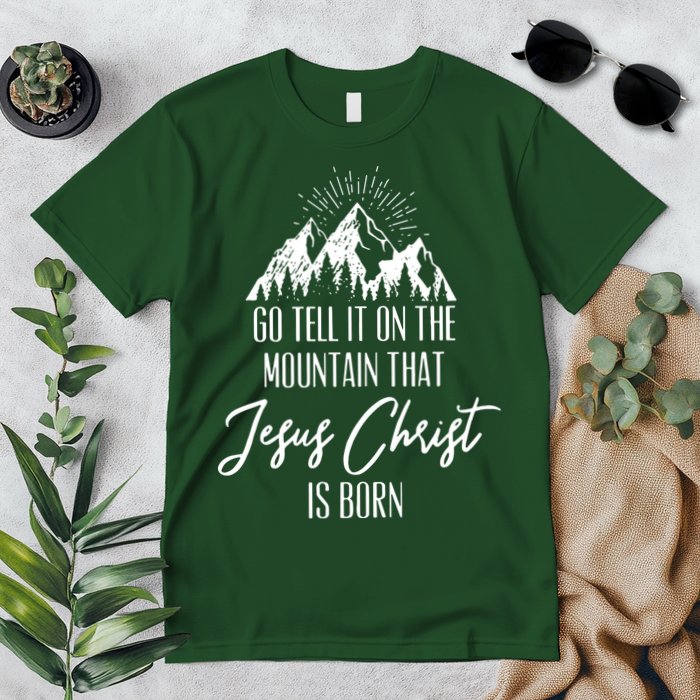 Go Tell It On The Mountain That Jesus Christ Is Born Premium T-Shirt