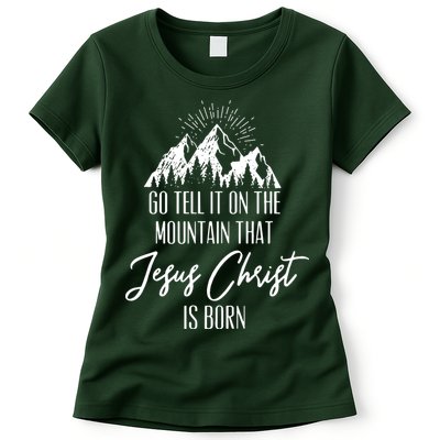 Go Tell It On The Mountain That Jesus Christ Is Born Womens T-Shirt