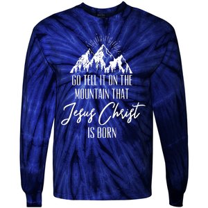 Go Tell It On The Mountain That Jesus Christ Is Born Tie-Dye Long Sleeve Shirt