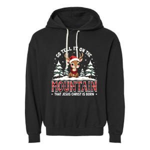 Go Tell It On The Mountain That Jesus Christ Is Born Design Garment-Dyed Fleece Hoodie