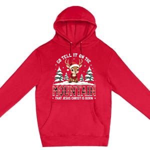 Go Tell It On The Mountain That Jesus Christ Is Born Design Premium Pullover Hoodie