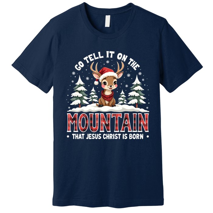 Go Tell It On The Mountain That Jesus Christ Is Born Design Premium T-Shirt