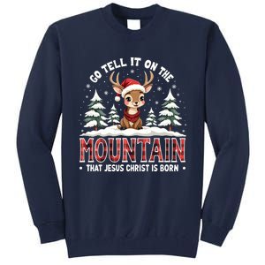 Go Tell It On The Mountain That Jesus Christ Is Born Design Tall Sweatshirt