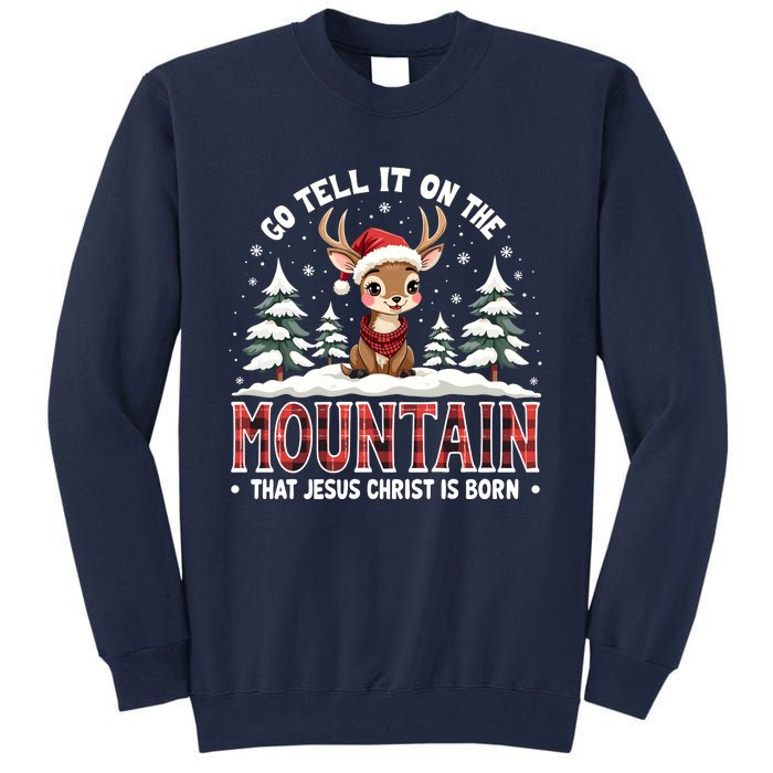 Go Tell It On The Mountain That Jesus Christ Is Born Design Tall Sweatshirt