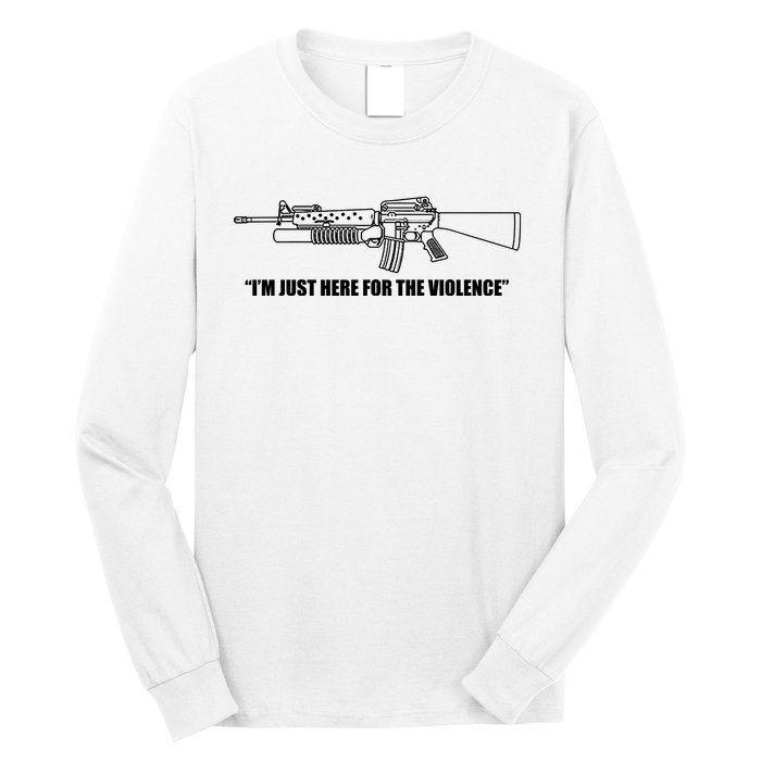 Garand Thumb IM Just Here For The Violence Long Sleeve Shirt