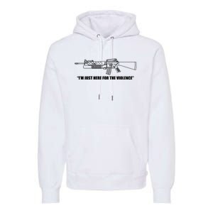 Garand Thumb IM Just Here For The Violence Premium Hoodie