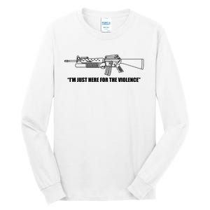 Garand Thumb IM Just Here For The Violence Tall Long Sleeve T-Shirt