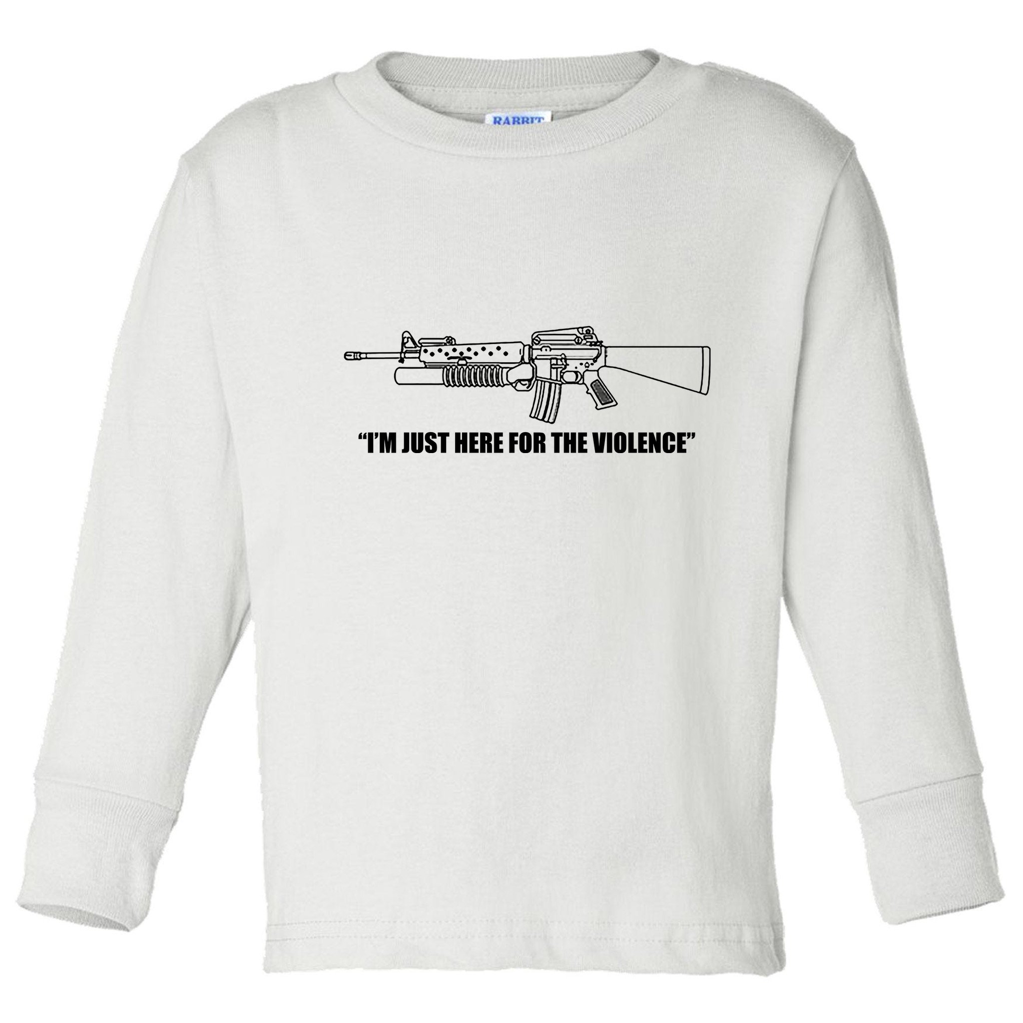 Garand Thumb IM Just Here For The Violence Toddler Long Sleeve Shirt