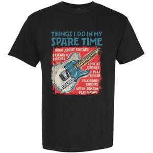 Guitar Things I Do In My Spare Time Funny Electric Guitarist Garment-Dyed Heavyweight T-Shirt