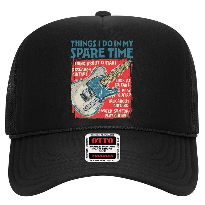 Guitar Things I Do In My Spare Time Funny Electric Guitarist High Crown Mesh Back Trucker Hat