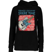 Guitar Things I Do In My Spare Time Funny Electric Guitarist Womens Funnel Neck Pullover Hood