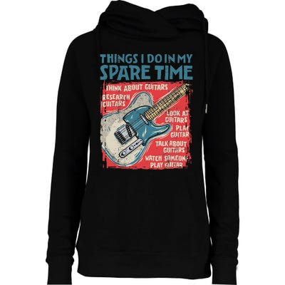 Guitar Things I Do In My Spare Time Funny Electric Guitarist Womens Funnel Neck Pullover Hood