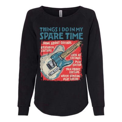 Guitar Things I Do In My Spare Time Funny Electric Guitarist Womens California Wash Sweatshirt