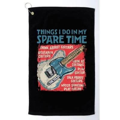 Guitar Things I Do In My Spare Time Funny Electric Guitarist Platinum Collection Golf Towel