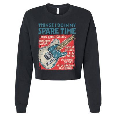 Guitar Things I Do In My Spare Time Funny Electric Guitarist Cropped Pullover Crew