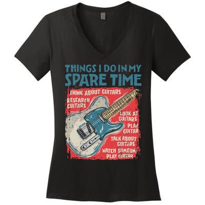 Guitar Things I Do In My Spare Time Funny Electric Guitarist Women's V-Neck T-Shirt