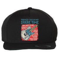 Guitar Things I Do In My Spare Time Funny Electric Guitarist Wool Snapback Cap