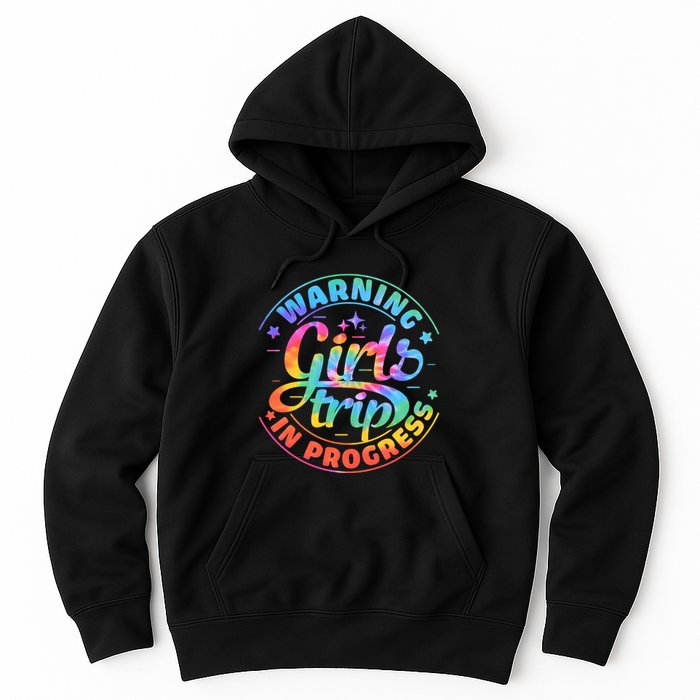 Girl Trip In Progress Tie Dye Hoodie