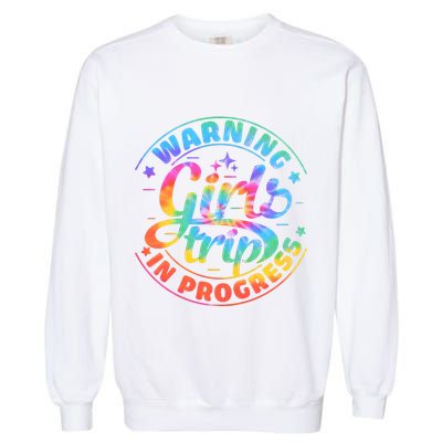 Girl Trip In Progress Tie Dye Garment-Dyed Sweatshirt