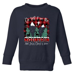 Go Tell It On The Mountain That Jesus Christ Is Born Toddler Sweatshirt