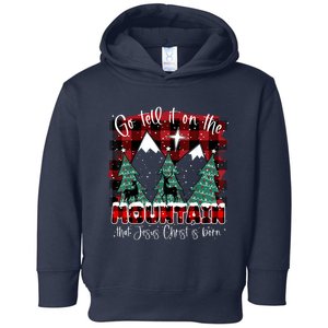 Go Tell It On The Mountain That Jesus Christ Is Born Toddler Hoodie