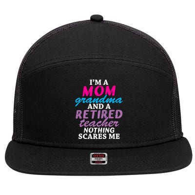 Grandma Teachers I'm A Mom Grandma And A Retired Teacher Gift 7 Panel Mesh Trucker Snapback Hat