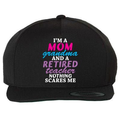 Grandma Teachers I'm A Mom Grandma And A Retired Teacher Gift Wool Snapback Cap