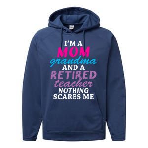 Grandma Teachers I'm A Mom Grandma And A Retired Teacher Gift Performance Fleece Hoodie