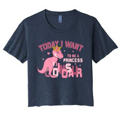 Girl Today I Want To Be A Princess A Pink Dinosaur TRex Women's Crop Top Tee