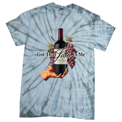 Got That Josh Wine In Me Tie-Dye T-Shirt