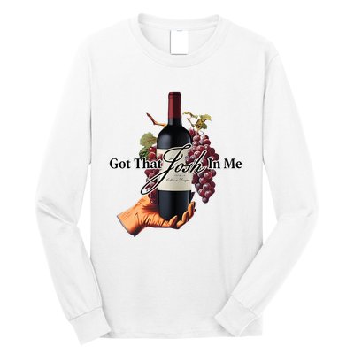 Got That Josh Wine In Me Long Sleeve Shirt