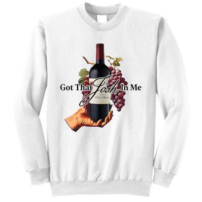 Got That Josh Wine In Me Sweatshirt