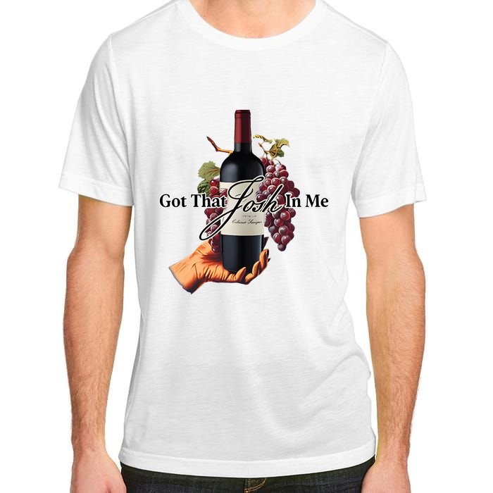 Got That Josh Wine In Me Adult ChromaSoft Performance T-Shirt