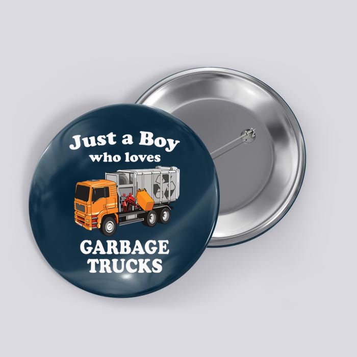 Garbage Truck Just A Boy Who Loves Garbage Trucks Button