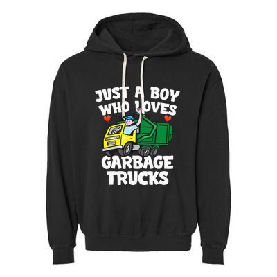 Garbage Truck Just A  Who Loves Garbage Trucks Garment-Dyed Fleece Hoodie