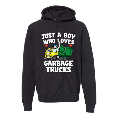 Garbage Truck Just A  Who Loves Garbage Trucks Premium Hoodie