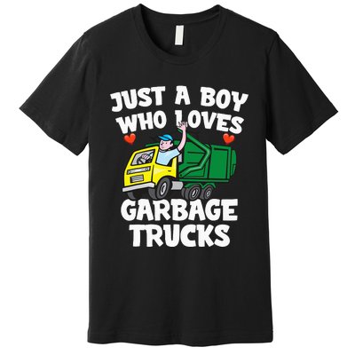 Garbage Truck Just A  Who Loves Garbage Trucks Premium T-Shirt