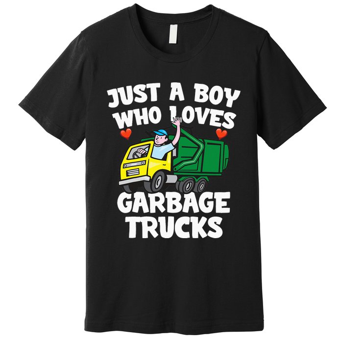 Garbage Truck Just A  Who Loves Garbage Trucks Premium T-Shirt