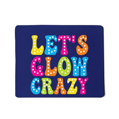 Group Team Lets A Glow Crazy Retro Colorful Quote Mousepad