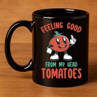 Groovy Tomato Lover Vegan Feeling Good From My Head Tomatoes 11oz C Handle Ceramic Mug